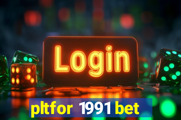 pltfor 1991 bet
